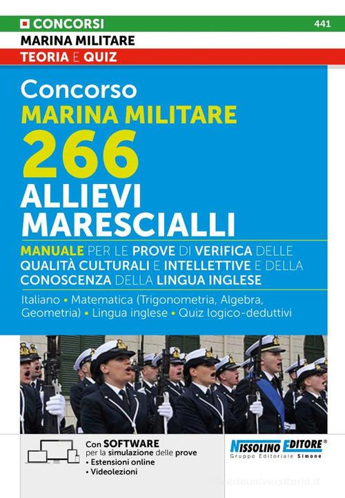 Concorso Marina Militare 266. Allievi Marescialli. Manuale per le prove di verifica delle qualità culturali e intellettive e della conoscenza della lingua inglese.