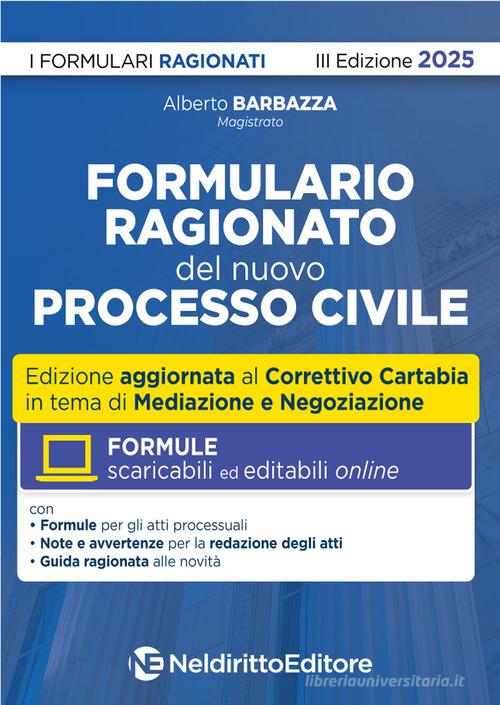 Formulario ragionato del nuovo processo civile. Aggiornato al I e II decreto Correttivo Cartabia 2025