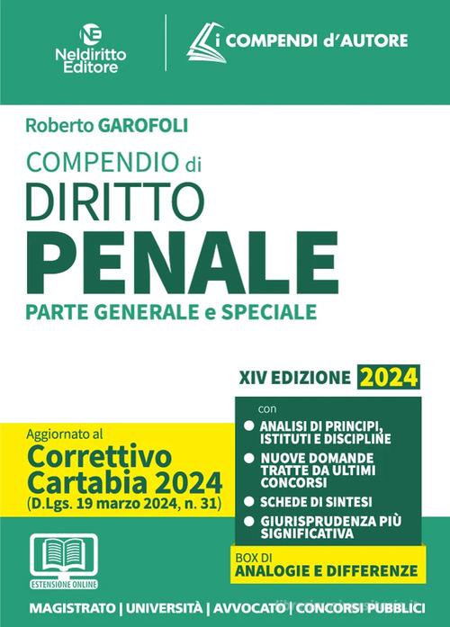 Compendio di diritto penale 2024. Aggiornato al Decreto Correttivo della Riforma Cartabia. Per prova scritta e orale esame avvocato. Con espansione online - Libreria Giuridica Sauzano