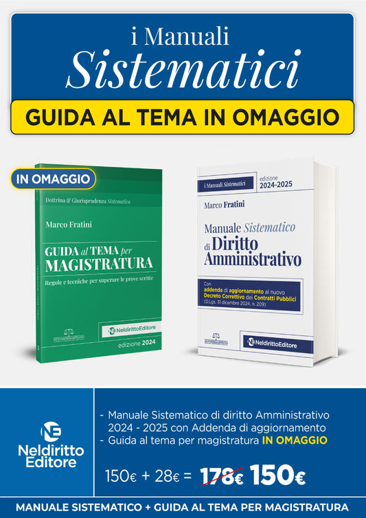 Manuale Sistematico Di Diritto Amministrativo Edizione 2024 - 2025. Con addenda di aggiornamento del Decreto Correttivo Codice del Contratti 2025 + Guida al Tema in omaggio