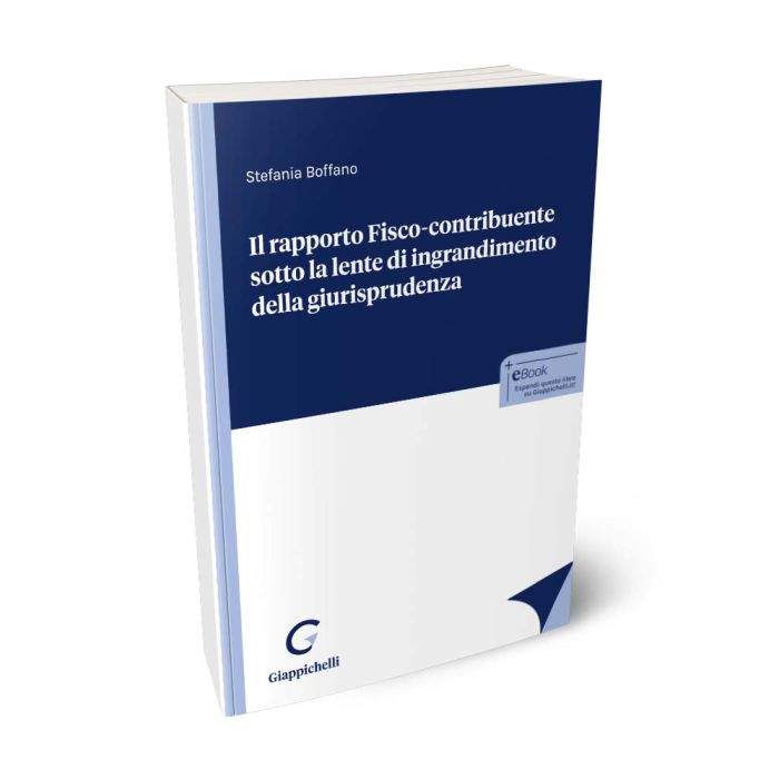Il rapporto Fisco-contribuente sotto la lente d'ingrandimento della giurisprudenza - Libreria Giuridica Sauzano