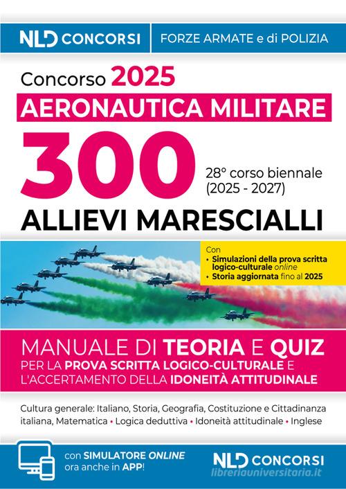 Concorso pubblico 300 allievi marescialli dell'aeronautica militare 2025 (28° corso biennale) - Libreria Giuridica Sauzano