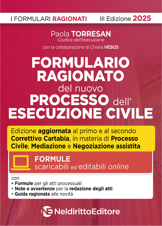 Formulario ragionato del processo e della esecuzione civile III edizione 2025, aggiornato ai Correttivi Cartabia con formule scaricabili on line